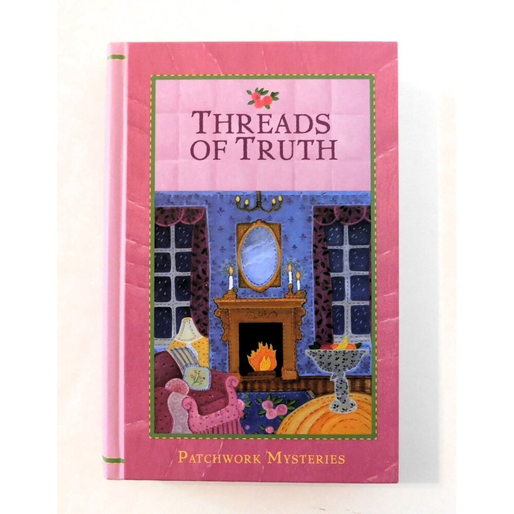 Threads Of Truth by Kristin Eckhardt 2011 Patchwork Mysteries #7 HB Guideposts